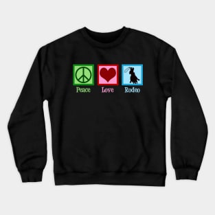 Peace Love Rodeo Crewneck Sweatshirt